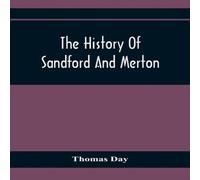 Thomas Day The History Of Sandford & Merton : For The Use Of Juvenile Thomas Day Multicolor