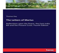 Thomas Day The Letters of Marius:Reflections upon the Peace, the East-India Thomas Day Multicolor
