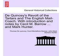 Thomas De Quincey De Quincey's Revolt of the Tartars & The English Mail-Coach Thomas De Quincey Multicolor