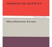 Thomas De Quincey Miscellaneous Essays N/A Book Thomas De Quincey Multicolor