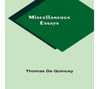 Thomas De Quincey Miscellaneous Essays Paperback Book in White Thomas De Quincey White