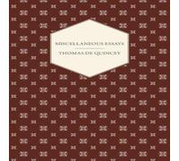 Thomas De Quincey Miscellaneous Essays Paperback Book Thomas De Quincey Multicolor