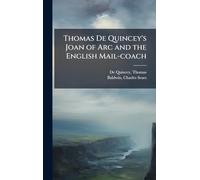 Thomas De Quincey's Joan of Arc and the English Mail-coach