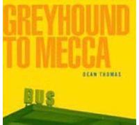 Thomas, Dean - Greyhound to Mecca