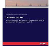 Thomas Dekker Dramatic Works:now collected with illustrative notes & a memoir Thomas Dekker Multicolor
