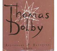 Thomas Dolby - Astronauts and Heretics
