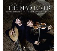 Dunford, Thomas - Thomas Dunford/Théotime Langlois De Swarte: The Mad Lover