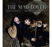 Dunford, Thomas - Thomas Dunford/Théotime Langlois De Swarte: The Mad Lover