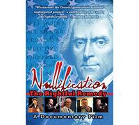 Thomas E. Woods, Jr., Kevin Gutzman, Sheriff Richard Mack, Stewart Rhodes, Debra Medina, Michael Boldin, - Nullification: The Rightful Remedy