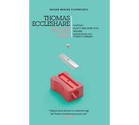Thomas Eccleshare: Plays One: I'm Not Here Right Now; Heather; Instructions for Correct Assembly (Oberon Modern Playwrights)