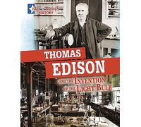 Thomas Edison and the Invention of the Light Bulb: Separating Fact from Fiction (Fact vs Fiction History)