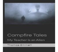 Thomas Emmett Campfire Tales: My Teacher is an Alien Paperback Book Thomas Emmett Multicolor
