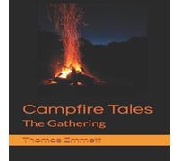 Thomas Emmett Campfire Tales: The Gathering Paperback Book Thomas Emmett Multicolor
