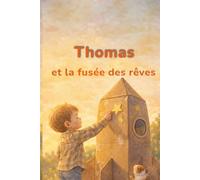 Thomas et la fusée des rêves (Les rêves de Thomas)
