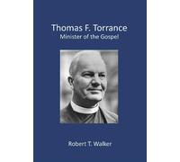 Thomas F. Torrance: Minister of the Gospel
