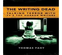 Thomas Fahy Writing Dead: Talking Terror with TV's Top Horror Writers Thomas Fahy Multicolor