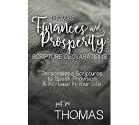 Thomas' Finances and Prosperity Scripture Declarations: Personalized Scriptures to Speak Provision & Increase in Your Life (Thomas' Personalized Scriptures Set)