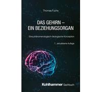 Thomas Fuchs Das Gehirn - Ein Beziehungsorgan (Hardback)