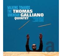 Thomas Galliano - Walking Towards the Unknown