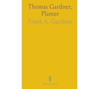 Thomas Gardner, Planter: Cape Ann, 1623-1626; Salem, 1626-1674; Essex County to Eighth Generation; Nantucket Through Fourth Generation