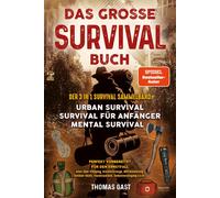 Thomas Gast Das große Survival Buch: Der 3 in 1 Survival Sammelband (Paperback)