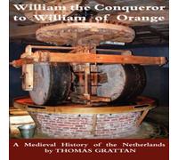 Thomas Grattan William the Conqueror to William of Orange Paperback Book Thomas Grattan Multicolor