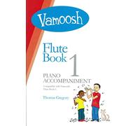 Thomas Gregory: Vamoosh Flute Book 1 Piano Accompaniment: Piano Accompaniment: