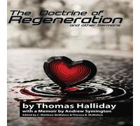 Thomas Halliday The Doctrine of Regeneration & Other Sermons Hardcover Book Thomas Halliday Multicolor