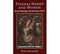 Thomas Hardy and Women (Studies in Literature & Culture): Sexual Ideology and Narrative Form