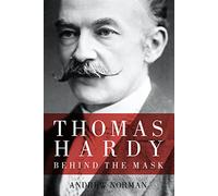 Thomas Hardy: Behind the Mask