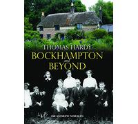 Thomas Hardy: Bockhampton and Beyond