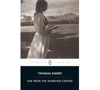 Far from the Madding Crowd: Thomas Hardy (Penguin Classics)