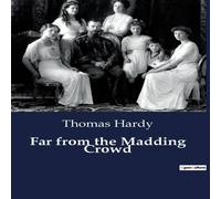 Thomas Hardy Far from the Madding Crowd:The Interplay of Fate & Choice in Thomas Hardy Multicolor