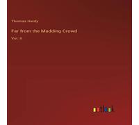 Thomas Hardy Far from the Madding Crowd:Vol. II Hardcover Book Thomas Hardy Multicolor