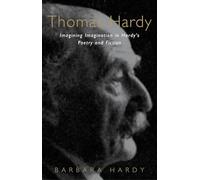Thomas Hardy: Imagining Imagination in Hardy's Poetry and Fiction