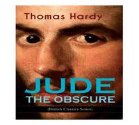 Thomas Hardy JUDE THE OBSCURE (British Classics Series): Historical Romance Thomas Hardy Multicolor