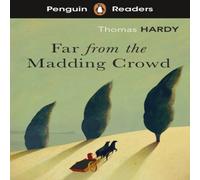 Thomas Hardy Penguin Readers Level 5: Far from the Madding Crowd (ELT Graded Thomas Hardy Multicolor