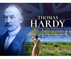 Thomas Hardy: Rural Britain - A Novel Approach