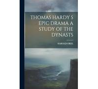 Thomas Hardy S Epic Drama a Study of the Dynasts