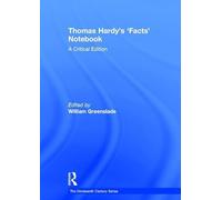 Thomas Hardy’s ‘Facts’ Notebook: A Critical Edition (The Nineteenth Century Series)
