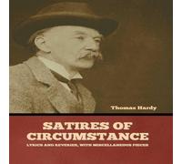 Thomas Hardy Satires of Circumstance, Lyrics & Reveries, with Miscellaneous in White Thomas Hardy White