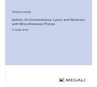 Thomas Hardy Satires of Circumstance, Lyrics & Reveries, with Miscellaneous Thomas Hardy Multicolor