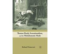 Thomas Hardy, Sensationalism, and the Melodramatic Mode