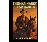 Thomas Hardy, Texas Ranger (1870's Adventures of a U.S, Marshall, a Texas Ranger and a Bounty Hunter)