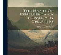 Thomas Hardy The Hand Of Ethelberta - A Comedy In Chapters Book - Paperback Thomas Hardy Multicolor