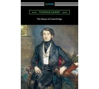 Thomas Hardy The Mayor of Casterbridge (with an Introduction by Joyce Kilmer) Thomas Hardy Multicolor