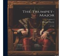 Thomas Hardy The Trumpet-Major: A Tale; Volume 2 Book - Paperback Thomas Hardy Multicolor