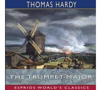 Thomas Hardy The Trumpet-Major (Esprios Classics) Paperback Book Thomas Hardy Multicolor