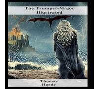 Thomas Hardy The Trumpet-Major Illustrated Book - Paperback Thomas Hardy Multicolor