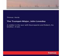 Thomas Hardy The Trumpet-Major, John Loveday:A soldier in the war with Thomas Hardy Multicolor